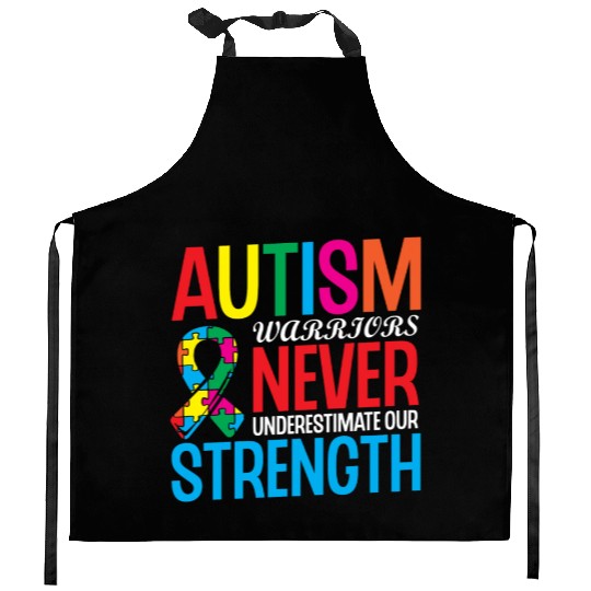 Autism Warriors Never Underestimate Our Strength Kitchen Aprons