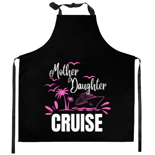 Cruise Ship Mother Daughter Cruise Funny Cruise Kitchen Aprons