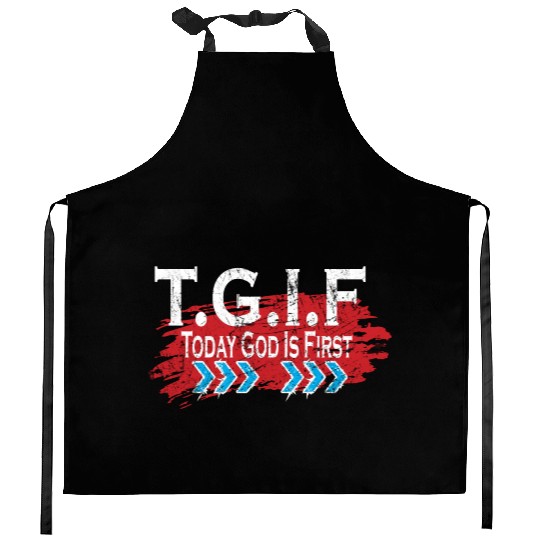 Today God Is First TGIF Love Jesus Christian Kitchen Aprons