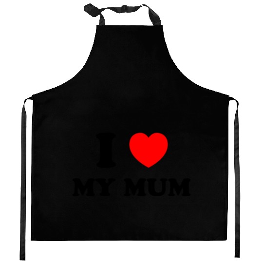 I love my mum Kitchen Aprons