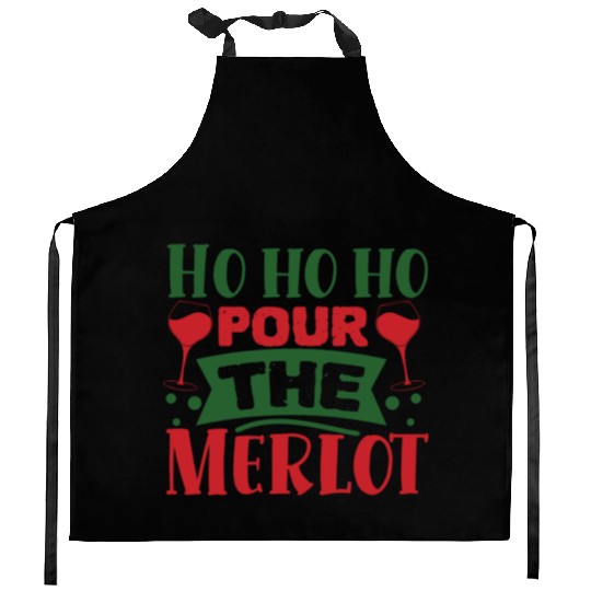 Ho Ho Ho Pour the Merlot Kitchen Aprons