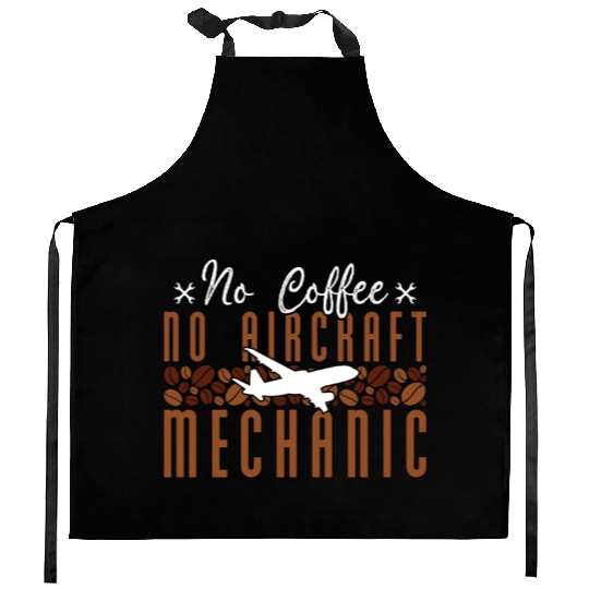 Aircraft Mechanic No Coffee Mechanics Coffee Lover Kitchen Aprons