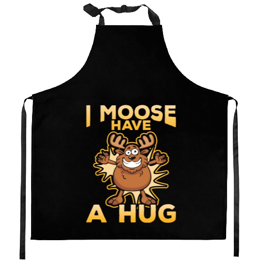 I Moose Have A Hug Funny Elk Moose Kitchen Aprons