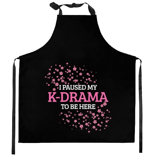 I Paused My K-Drama To Be Here K-Pop Kitchen Aprons