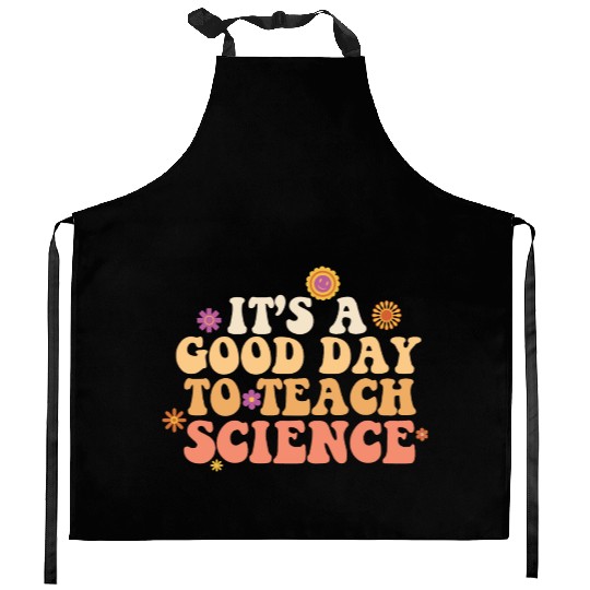 It's A Good Day Teach Science Teacher Science Kitchen Aprons