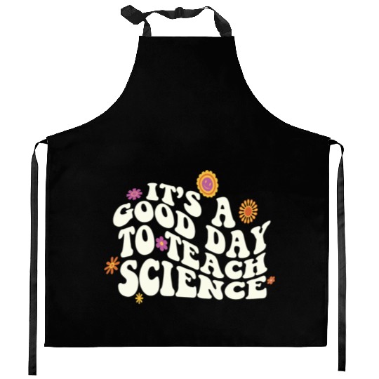 It's A Good Day Teach Science Teacher Science Kitchen Aprons