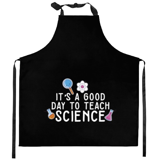 It's A Good Day Teach Science Teacher Science Kitchen Aprons