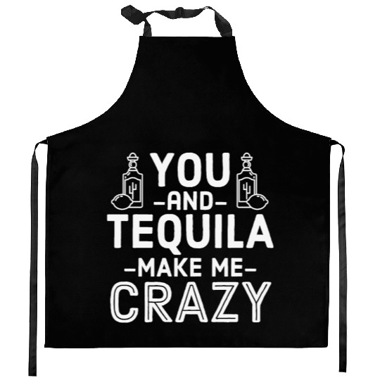You Tequila Make Me Crazy Mexican Drink Pun Cool Kitchen Aprons