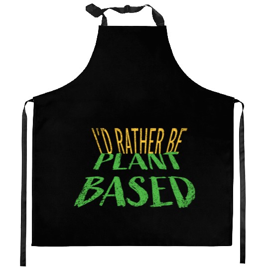 I d rather be plant based vegetarian lifestyle Kitchen Aprons