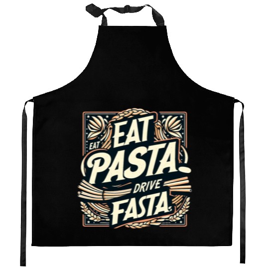Eat pasta drive fasta Kitchen Aprons