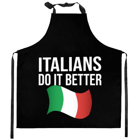 Italians do it better Kitchen Aprons