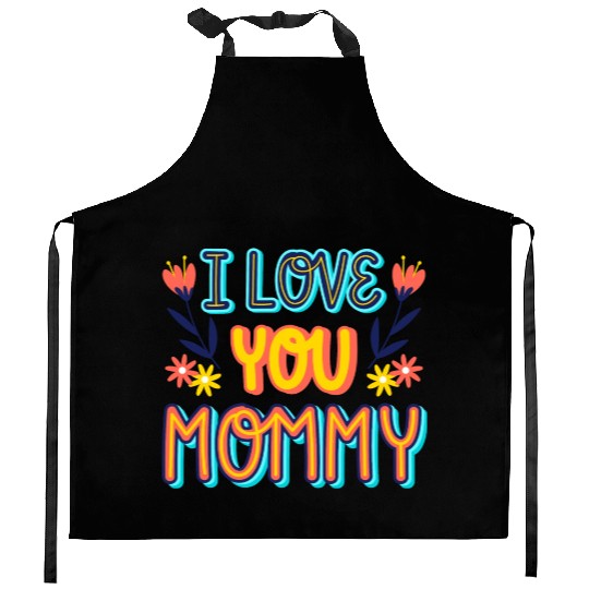 i love mommy Kitchen Aprons
