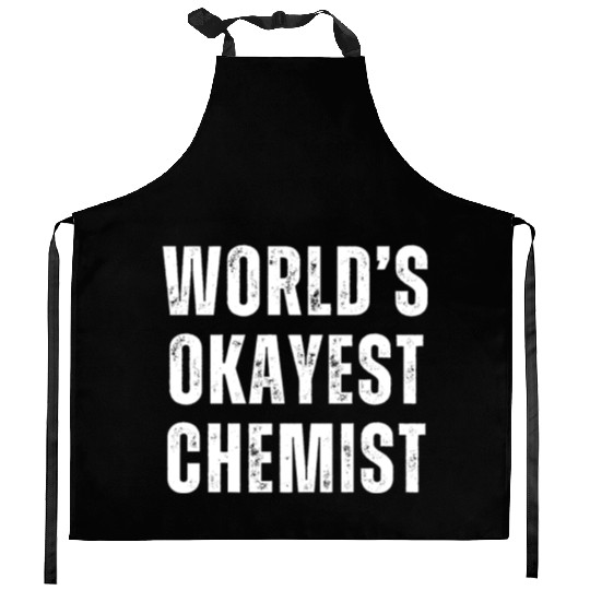 Okayest Chemist Laboratory Reaction Joke Kitchen Aprons