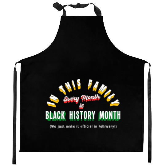 Every Month is Black History Month Kitchen Aprons