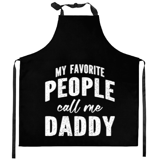 My Favorite People Call Me Daddy Kitchen Aprons