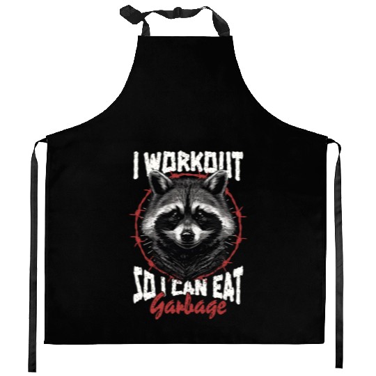 I Workout So I Can Eat Garbage Funny Gym Raccoon Kitchen Aprons