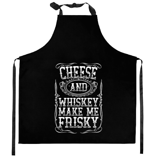Cheese And Whiskey Makes Me Frisky White Southern Kitchen Aprons