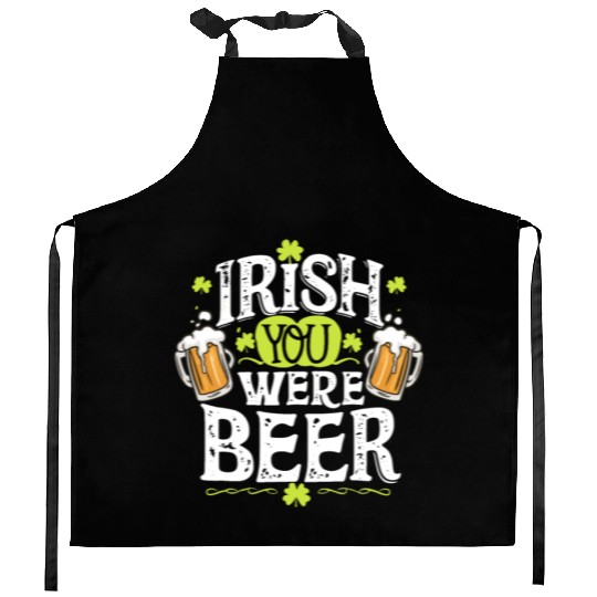 Irish you were beer Kitchen Aprons