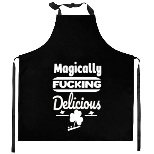 ST PATRICKS DAY EVER Magically Fucking Delicious, Kitchen Aprons