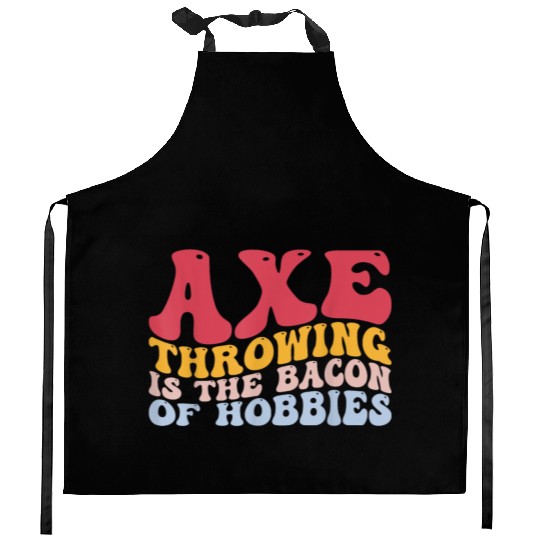 Axe Throwing Is The Bacon Of Hobbies Funny Axe Thr Kitchen Aprons