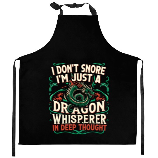 Dragon Whisperer - I Don't Snore Kitchen Aprons