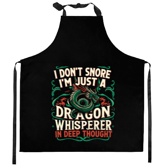 Dragon Whisperer - I Don't Snore Kitchen Aprons