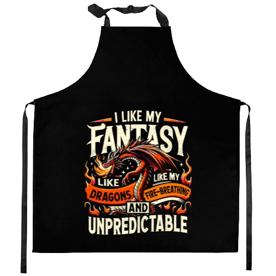 I Like FANTASY Saying - Like my DRAGONS Kitchen Aprons