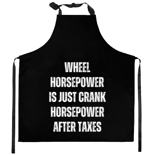 Wheel horsepower is just Crank horsepower Kitchen Aprons