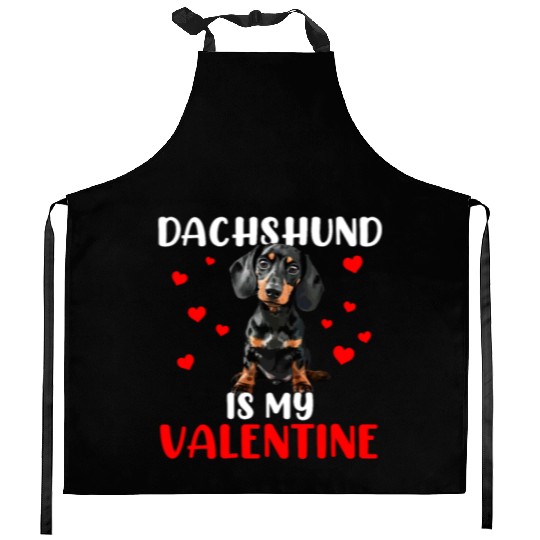 dachshund is my valentine, dog valentines Kitchen Aprons