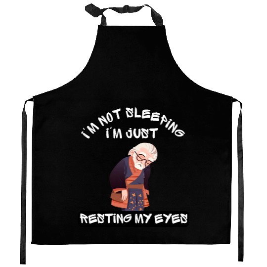 Im Not Sleeping Im Just Resting My Eyes Kitchen Aprons