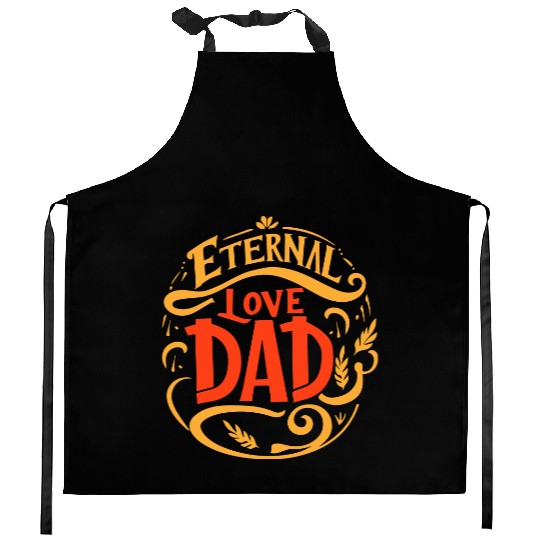 typography Kitchen Aprons design, Eternal Love, Dad