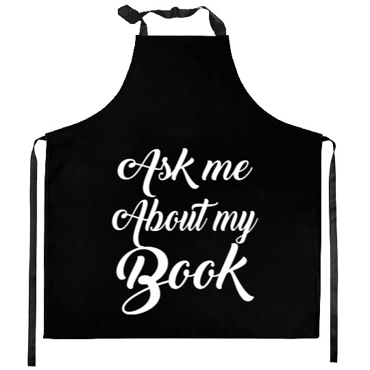 English Teacher Ask Me About My Book Kitchen Aprons