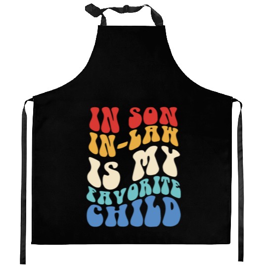 My Son In Law Is My Favorite Child Kitchen Aprons
