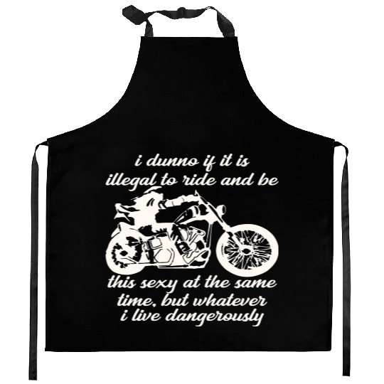 Illegal To Ride And Be This Sexy At The Same Time Kitchen Aprons