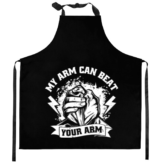 My Arm Can Beat Your Arm Exercise Techniques Arm Kitchen Aprons