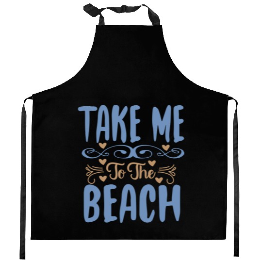 Take me to the beach Kitchen Aprons