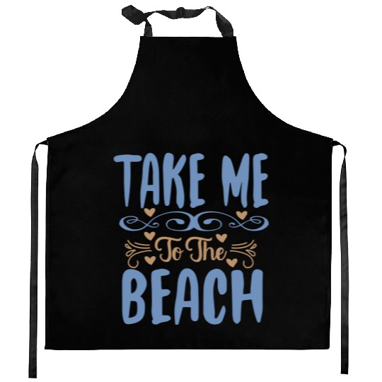 Take me to the beach Kitchen Aprons