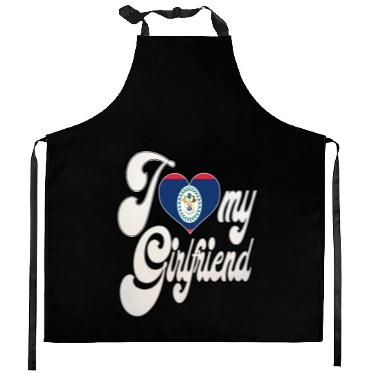 BelizeI Love My Belizean Girlfriend Kitchen Aprons