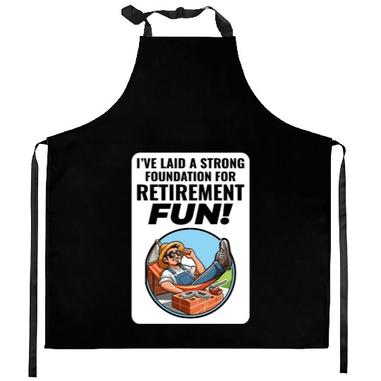 Retired Bricklayer: Retirement Foundations of Fun Kitchen Aprons