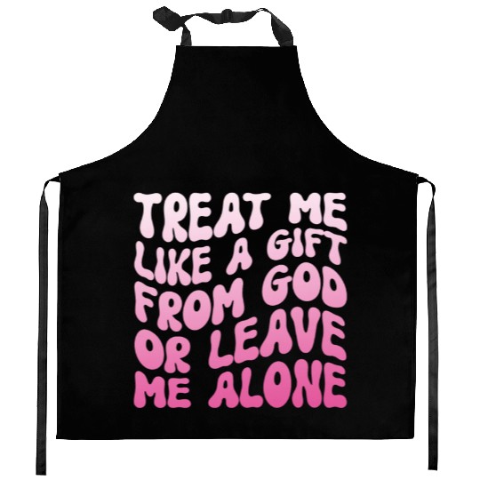 Religious Christian Treat Me Like A Gift From God Kitchen Aprons
