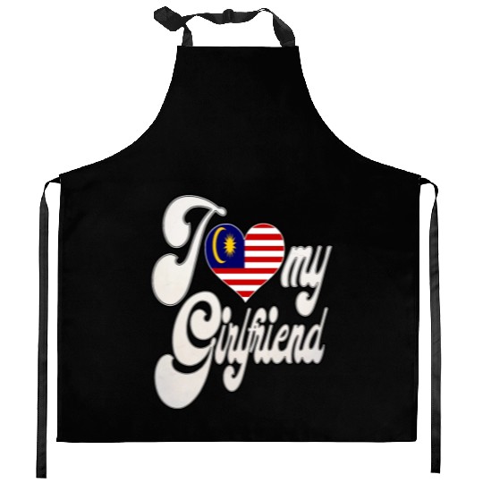 MalaysiaI Love My Malaysian Girlfriend Kitchen Aprons