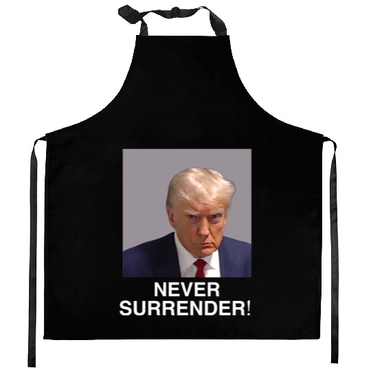Trump Never Surrender Kitchen Aprons