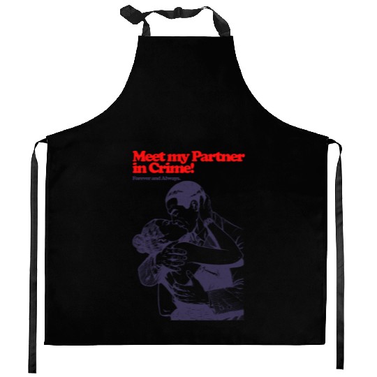 Meet My Patner in Crime Forever and Always Kitchen Aprons
