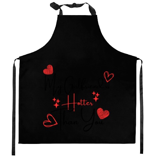 My Girlfriend is Hotter Than You Funny Boyfriend Kitchen Aprons