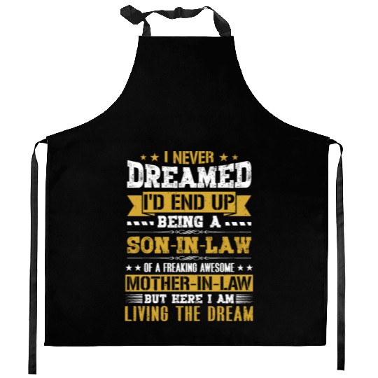 I Never Dreamed I'd End Up Being a Son in Law Gift Kitchen Aprons