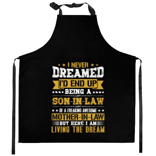 I Never Dreamed I'd End Up Being a Son in Law Gift Kitchen Aprons