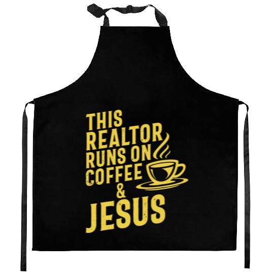 This Realtor Runs On Coffee Jesus Real Estate Kitchen Aprons
