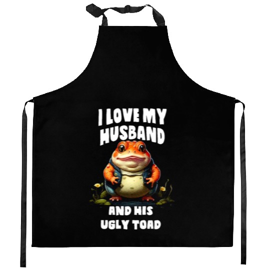 I love my husband and her ugly toad Herpetologist Kitchen Aprons