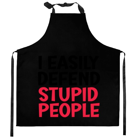 I easily offended stupid people Kitchen Aprons