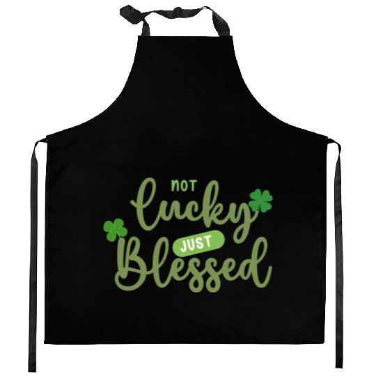 Not Lucky Just Blessed Kitchen Aprons